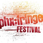 Phoenix Fringe Festival Is Here